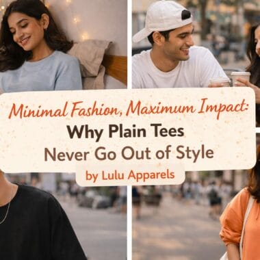 Minimal Fashion, Maximum Impact: Why Plain Tees Never Go Out of Style